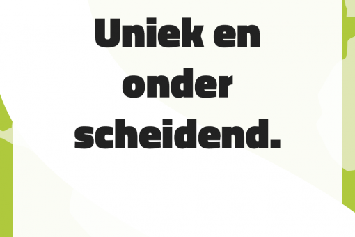 Uniek en onderscheidend.