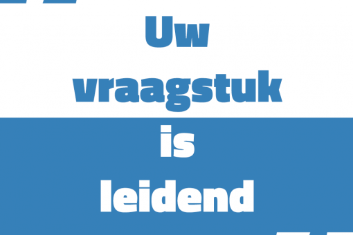 Uw vraagstuk is leidend