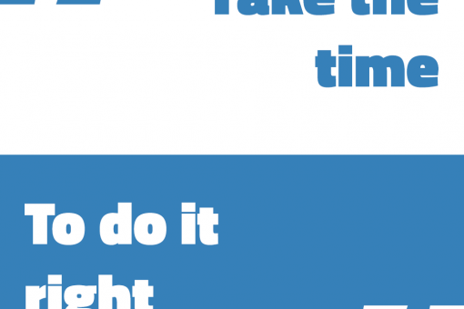 Take the time to do it right